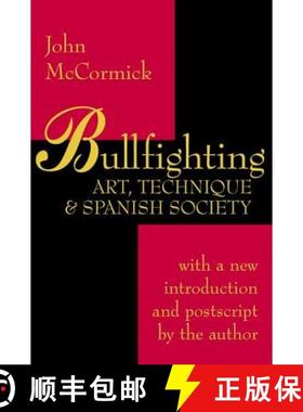 【3-4周达】Bullfighting : Art, Technique and Spanish Society [9780765806574]