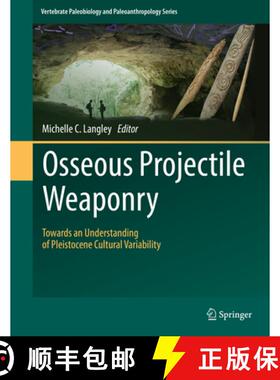 【3-4周达】Osseous Projectile Weaponry: Towards an Understanding of Pleistocene Cultural Variability [9789402408973]