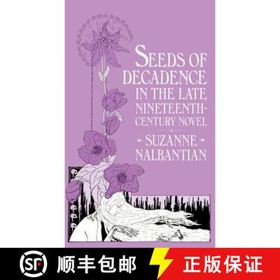 【3-4周达】精装 Seeds Of Decadence In The Late Nineteenth-Century Novel : A Crisis In Values [9780333246382]