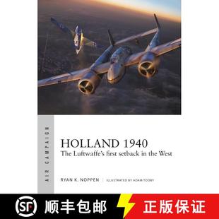【3-4周达】Holland 1940: The Luftwaffe's first setback in the West [9781472846686]