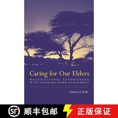 【3-4周达】精装 Caring for our Elders – Multicultural Experiences with Nursing Home Placement [9780231114585]