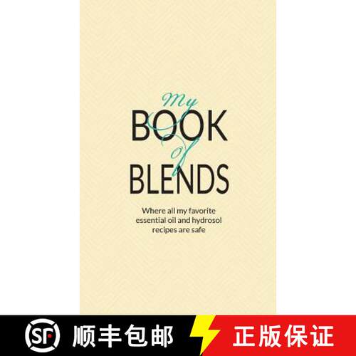 【3-4周达】My Book Of Blends: Where I keep all my favorite essential oils and hydrosol blend recipes ... [9780692587157]