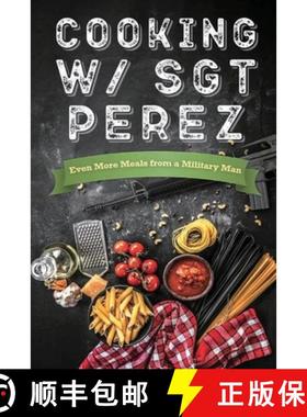 【3-4周达】Cooking w/ Sgt Perez Even More Meals from a Military Man [9798989819164]