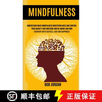 【3-4周达】Mindfulness: Understand What Mindfulness Meditation Does And Control Your Anxiety And Emot... [9781989682241]