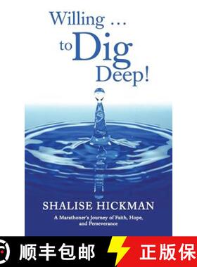 【3-4周达】Willing . . . to Dig Deep!: A Marathoner's Journey of Faith, Hope, and Perseverance [9781490894904]