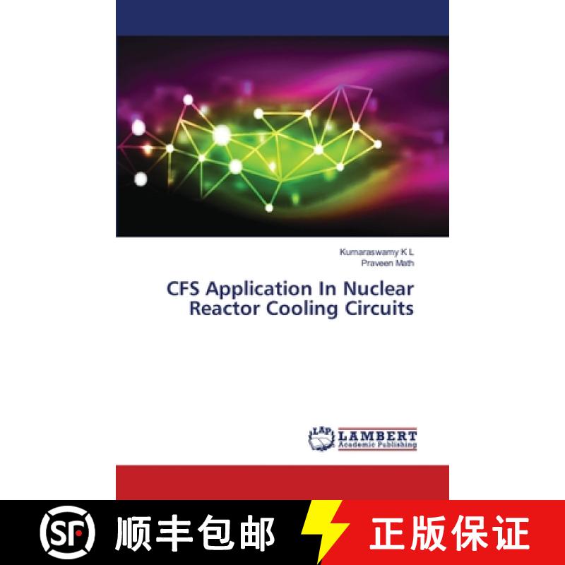 预订 CFS Application In Nuclear Reactor Cooling Circuits [9786139455355]