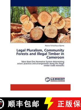 预订 Legal Pluralism, Community Forests and Illegal Timber in Cameroon [9783846554289]