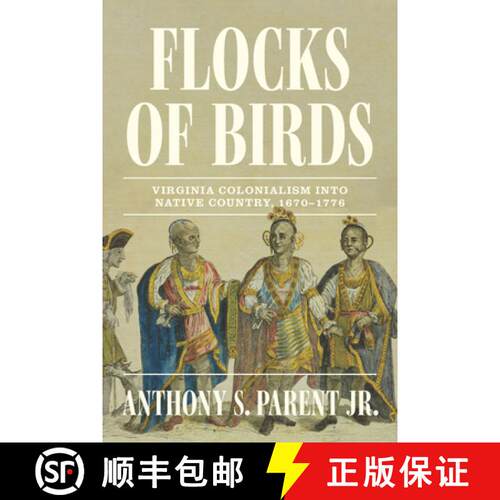 【3-4周达】精装 Flocks of Birds – Virginia Colonialism Into Native Country, 1670–1776 [9781643365749]