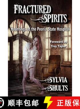 【3-4周达】Fractured Spirits: Hauntings at the Peoria State Hospital [9780984893119]