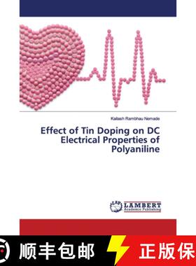 预订 Effect of Tin Doping on DC Electrical Properties of Polyaniline [9783659902185]