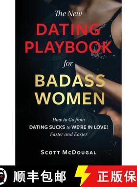 【3-4周达】The New Dating Playbook for Badass Women: How to Go from DATING SUCKS to WE'RE IN LOVE! Fa... [9781734854602]