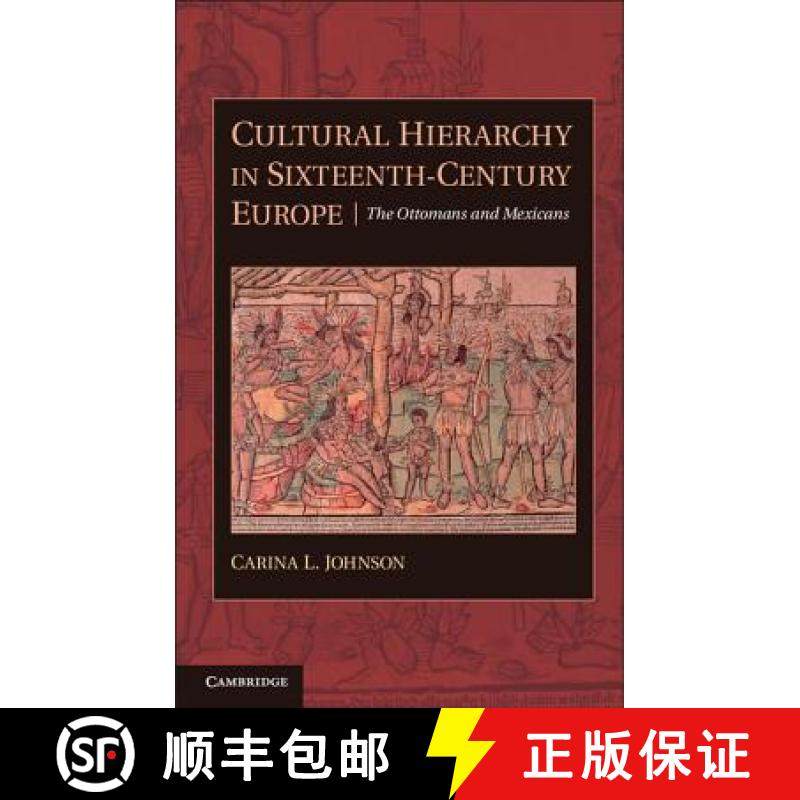 【3-4周达】Cultural Hierarchy in Sixteenth-Century Europe: The Ottomans and Mexicans [9780521769273]