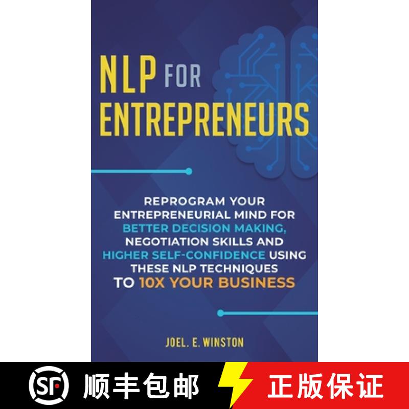 预订 NLP For Entrepreneurs: Reprogram Your Entrepreneurial Mind for Better Decision Making, Negotiati... [9781951999520]
