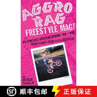 【3-4周达】Aggro Rag Freestyle Mag! Plywood Hoods Zines '84-'89: The Complete Collection [9780964233928]