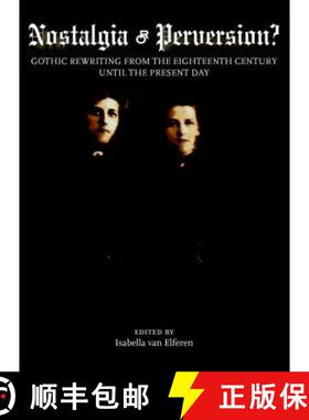 预订 Nostalgia or Perversion?: Gothic Rewriting from the Eighteenth Century Until the Present Day [9781847182470]