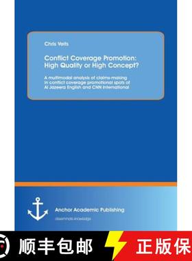 【3-4周达】Conflict Coverage Promotion: High Quality or High Concept? A multimodal analysis of claims... [9783954892006]