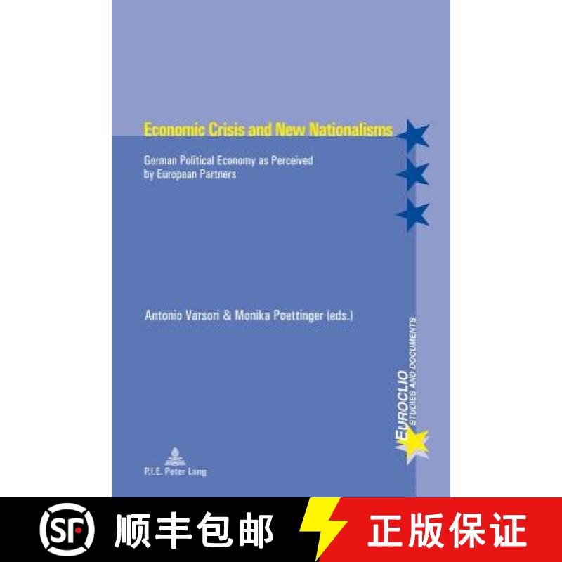 预订 Economic Crisis and New Nationalisms: German Political Economy as Perceived by European Partners [9782875741936]