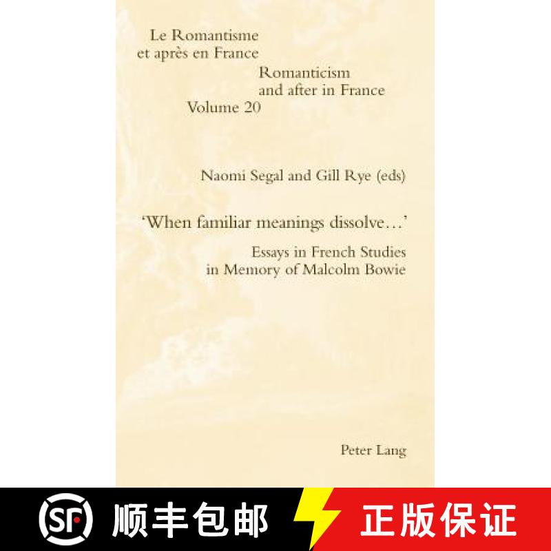 预订 'When familiar meanings dissolve...' : Essays in French Studies in Memory of Malcolm Bowie [9783034301084]