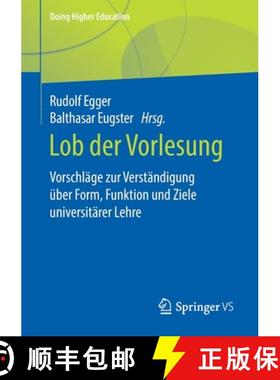 【3-4周达】Lob der Vorlesung : Vorschläge zur Verständigung über Form, Funktion und Ziele universi... [9783658290481]