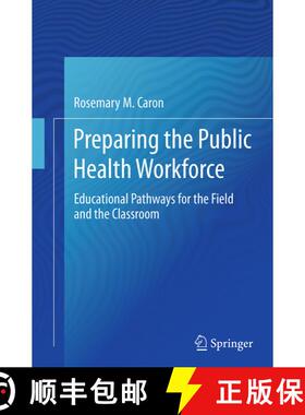 【3-4周达】Preparing the Public Health Workforce : Educational Pathways for the Field and the Classro... [9783319345581]