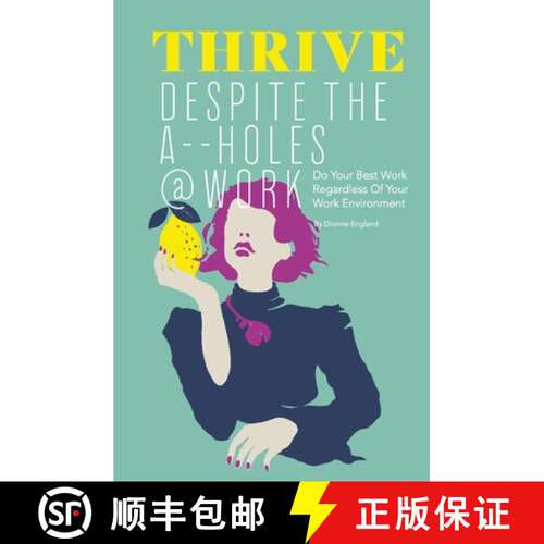 【3-4周达】Thrive Despite The A_ _Holes @ Work: Do Your Best Work Regardless of Your Work Environment [9781792306730]