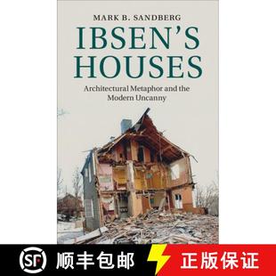Metaphor Houses and Uncanny Ibsen Modern 4周达 9781107033924 the Architectural