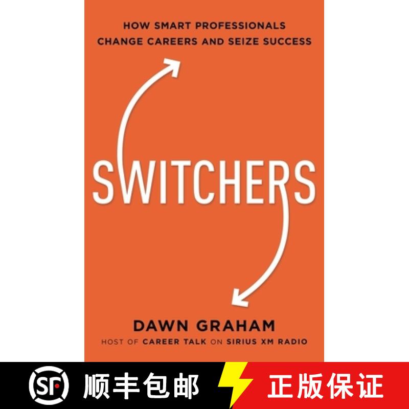 【2-3周达】Switchers: How Smart Professionals Change Careers -- And Seize Success [9781400238095]