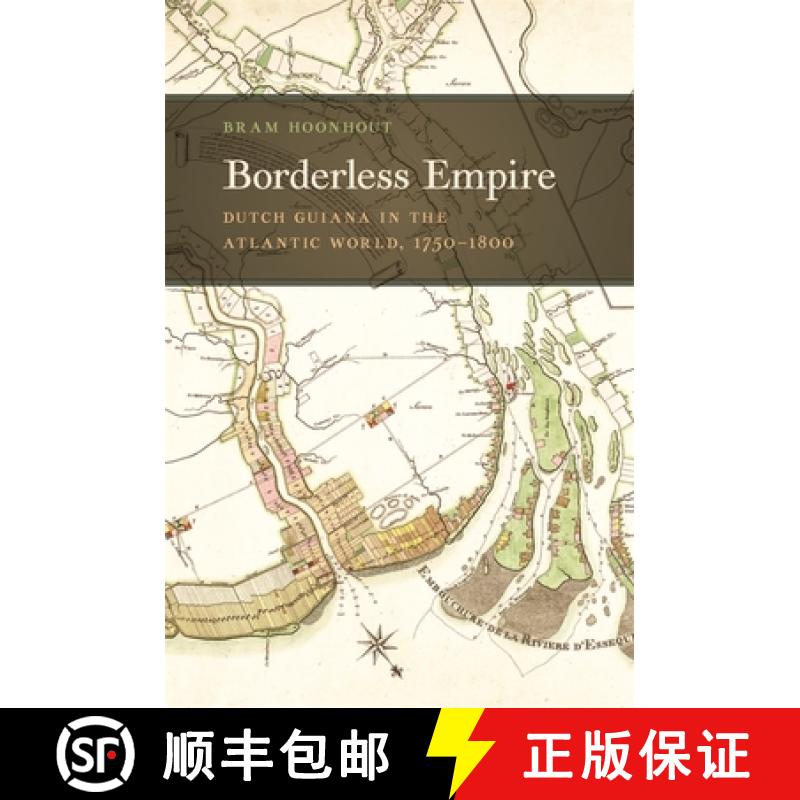 【4周达】Borderless Empire: Dutch Guiana in the Atlantic World, 1750-1800 [9780820356082]