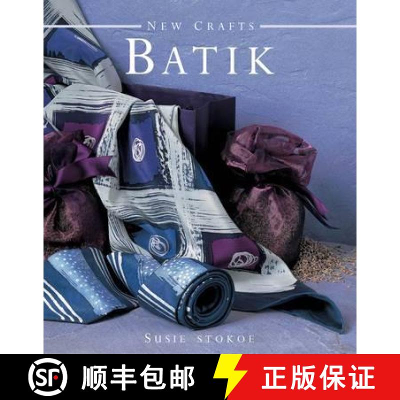 【2-3周达】New Crafts: Batik: The Art of Fabric Decorating and Painting in Over 20 Beautiful Projects [9780754825357]