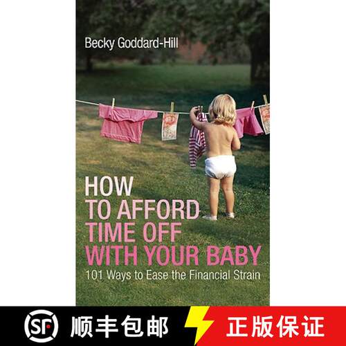 【3-4周达】How to Afford Time Off with your Baby : 101 Ways to Ease the Financial Strain [9780091924294]