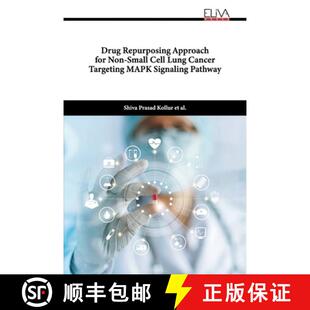 【3-4周达】Drug Repurposing Approach for Non-Small Cell Lung Cancer Targeting MAPK Signaling Pathway [9781636484167]