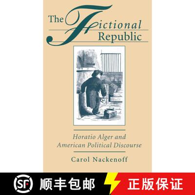 【3-4周达】精装 The Fictional Republic: Horatio Alger and American Political Discourse [9780195079234]