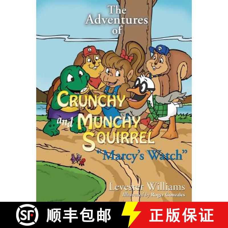 【3-4周达】The Adventures of Crunchy and Munchy Squirrel Marcy's Watch: Marcy's Watch [9780977441815]