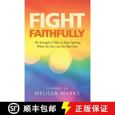 【3-4周达】Fight Faithfully: The Strength It Takes to Keep Fighting When No One Can See Your Pain [9781664243323]