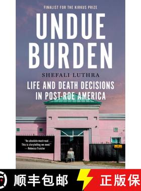 【3-4周达】Undue Burden: Life and Death Decisions in Post-Roe America [9780593685334]