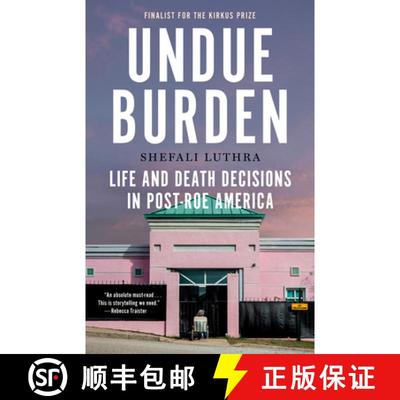 【3-4周达】Undue Burden: Life and Death Decisions in Post-Roe America [9780593685334]