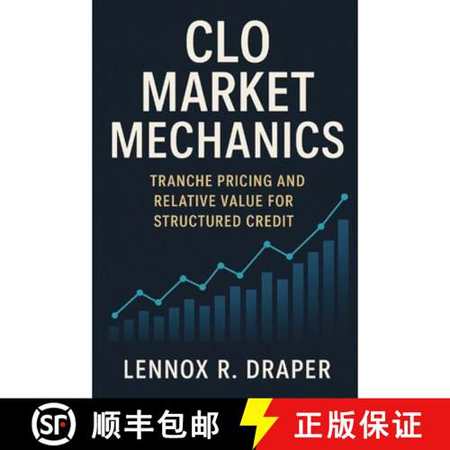 【3-4周达】CLO Market Mechanics : Tranche Pricing and Relative Value for Structured Credit [9798896654582]