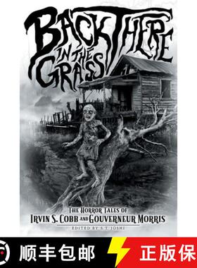 【3-4周达】Back There in the Grass: The Horror Tales of Irvin S. Cobb and Gouverneur Morris [9781614982920]