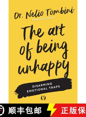 预订 The Art of Being Unhappy: Disarming Emotional Traps [9781640956582]