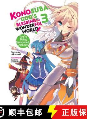 【3-4周达】Konosuba: God's Blessing on This Wonderful World!, Vol. 3 (Light Novel): You're Being Summ... [9780316468732]