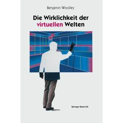 【4周达】Die Wirklichkeit Der Virtuellen Welten: Aus Dem Englischen Von Gabriele Herbst [9783034861809]