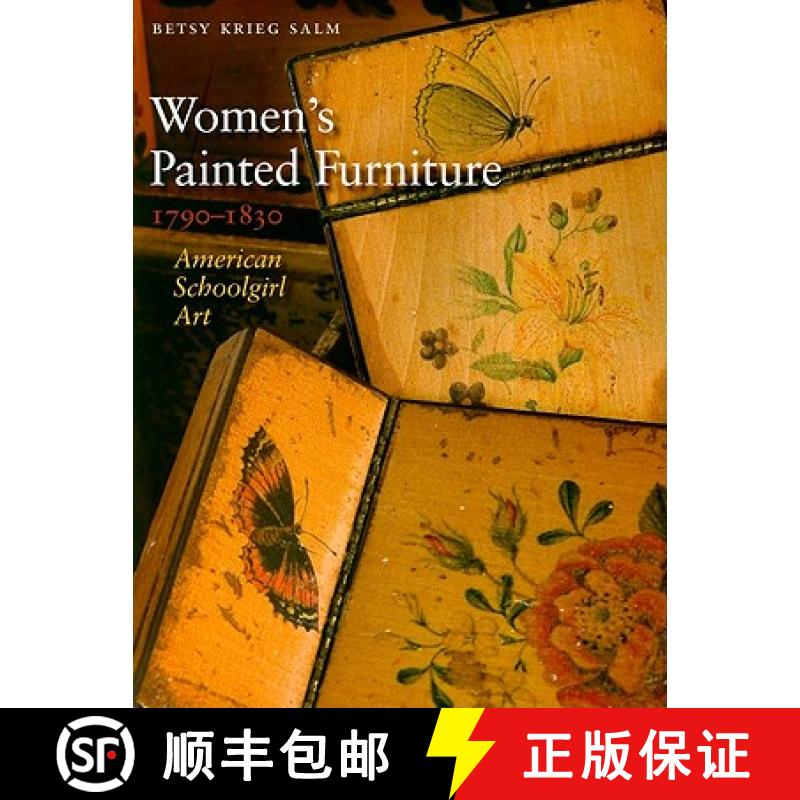 预订 Women's Painted Furniture, 1790-1830: American Schoolgirl Art [9781584658450]