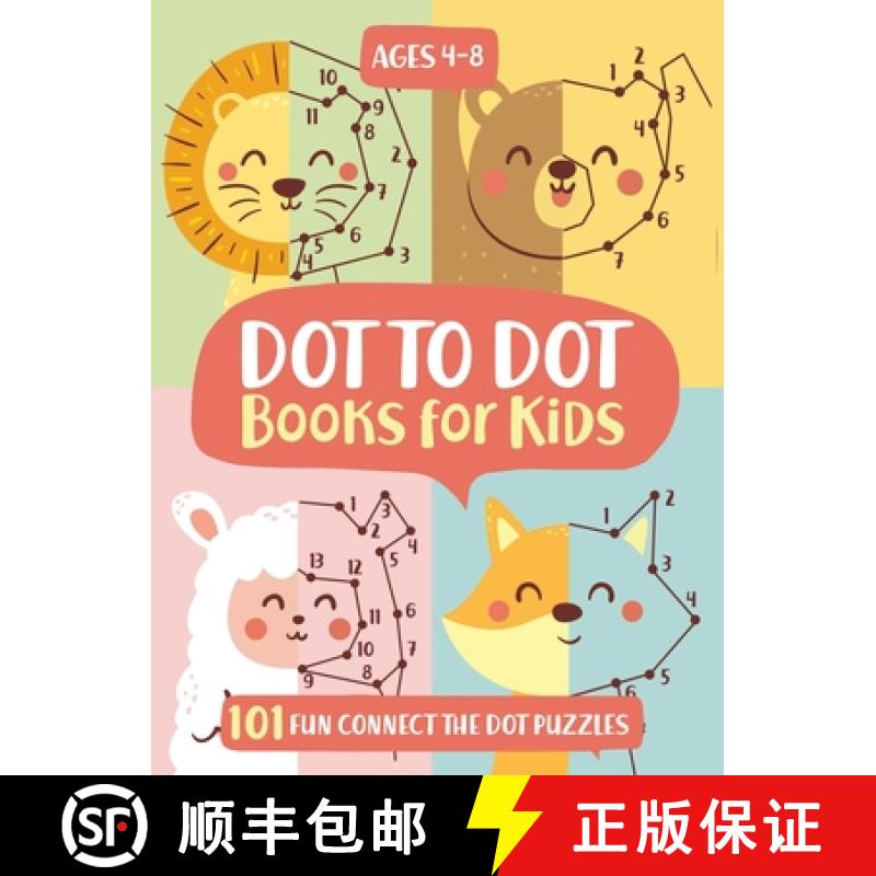 【2-3周达】Dot To Dot Books For Kids Ages 4-8: 101 Fun Connect The Dots Books for Kids Age 3, 4, 5, 6... [9781946525406]