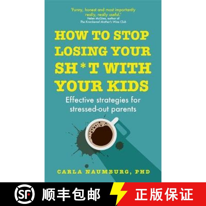 【3-4周达】How to Stop Losing Your Sh*t with Your Kids: Effective strategies for stressed out parents [9781529329735]