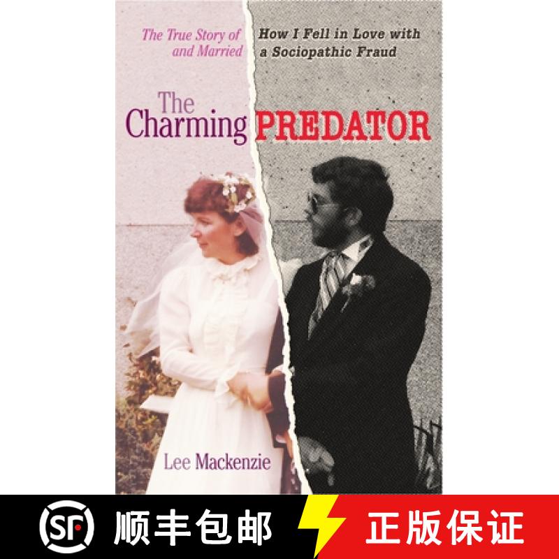 【3-4周达】The Charming Predator: The True Story of How I Fell in Love with and Married a Sociopathic... [9780385687126]
