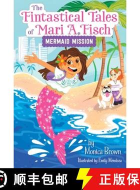 【3-4周达】The Fintastical Tales of Mari A. Fisch #1: Mermaid Mission [9780063116276]