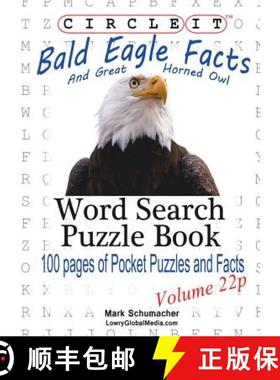 【3-4周达】Circle It, Bald Eagle and Great Horned Owl Facts, Pocket Size, Word Search, Puzzle Book [9781938625961]