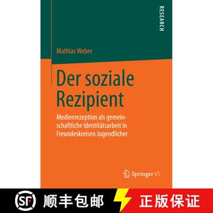 【3-4周达】Der soziale Rezipient : Medienrezeption als gemeinschaftliche Identitätsarbeit in Freunde... [9783658087470]