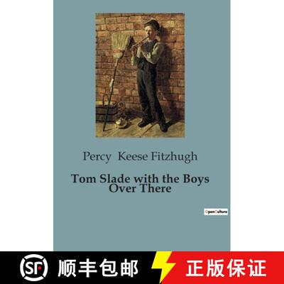 【3-4周达】Tom Slade with the Boys Over There: Tom Slade's Journey Through War-Torn Alsace [9791041953530]