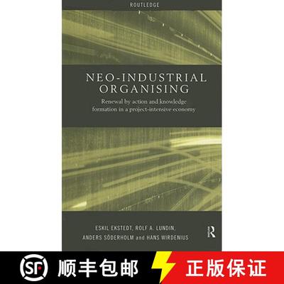 【3-4周达】Neo-Industrial Organising: Renewal by Action and Knowledge Formation in a Project-intensiv... [9780415203340]